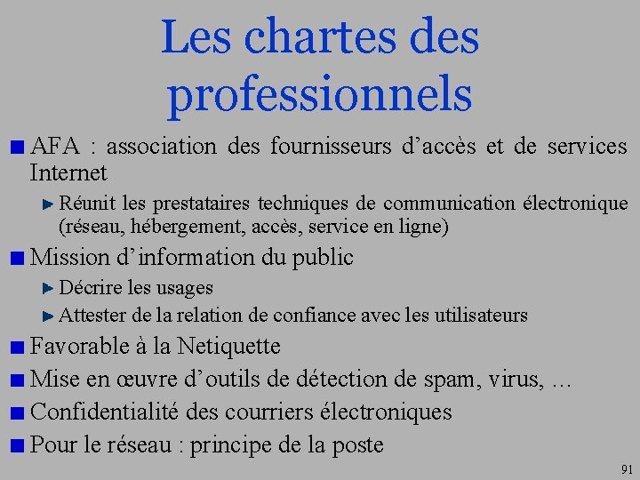 Les chartes des professionnels AFA : association des fournisseurs d’accès et de services Internet