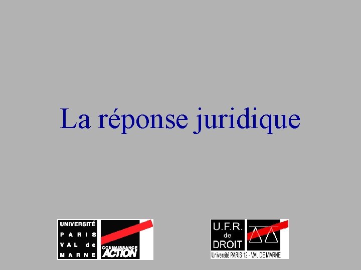 La réponse juridique 