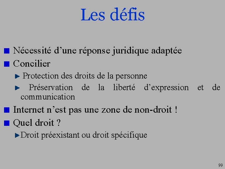 Les défis Nécessité d’une réponse juridique adaptée Concilier Protection des droits de la personne