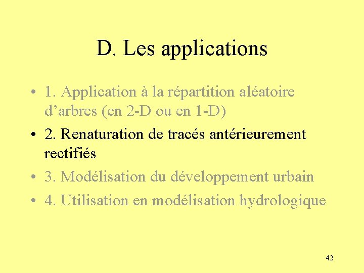 D. Les applications • 1. Application à la répartition aléatoire d’arbres (en 2 -D