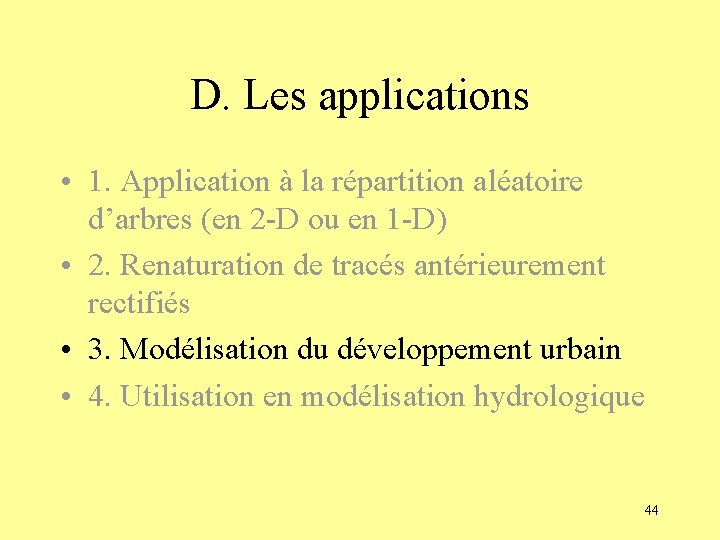 D. Les applications • 1. Application à la répartition aléatoire d’arbres (en 2 -D