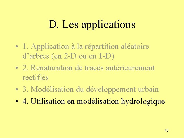 D. Les applications • 1. Application à la répartition aléatoire d’arbres (en 2 -D