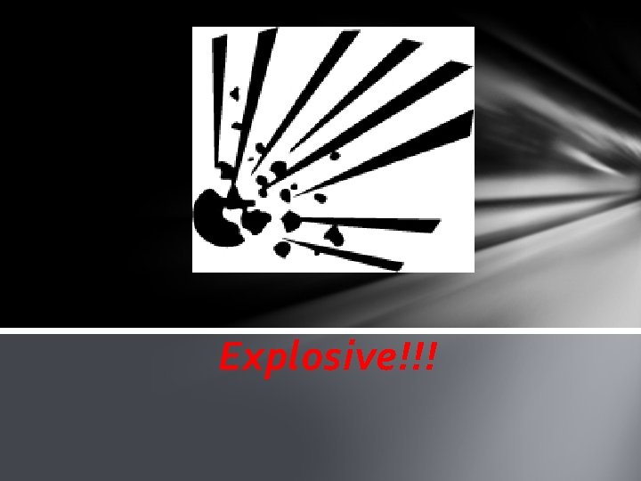 Explosive!!! Explosive!!!