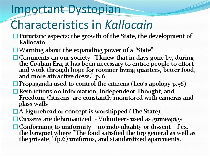 Important Dystopian Characteristics in Kallocain �Futuristic aspects: the growth of the State, the development