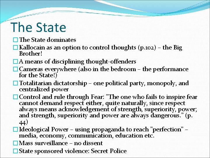 The State �The State dominates �Kallocain as an option to control thoughts (p. 102)