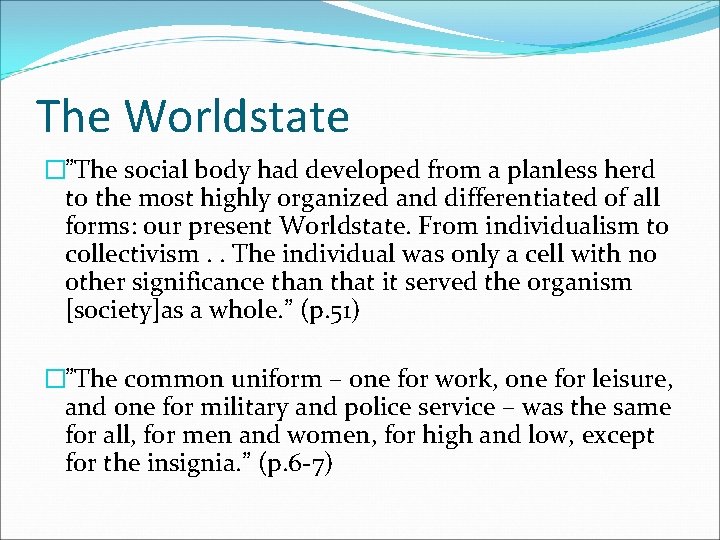 The Worldstate �”The social body had developed from a planless herd to the most