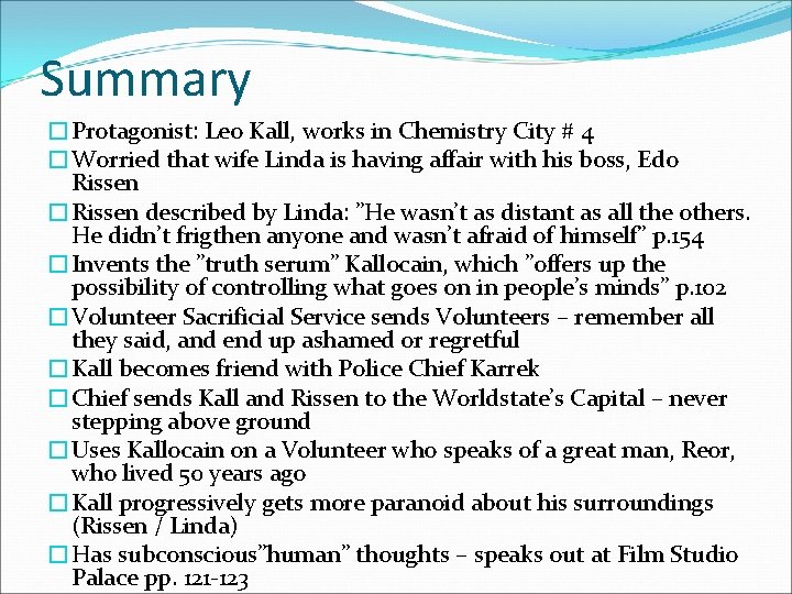 Summary �Protagonist: Leo Kall, works in Chemistry City # 4 �Worried that wife Linda