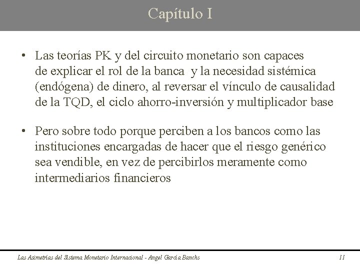 Capítulo I • Las teorías PK y del circuito monetario son capaces de explicar