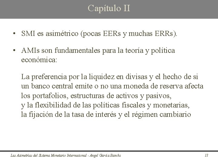 Capítulo II • SMI es asimétrico (pocas EERs y muchas ERRs). • AMIs son