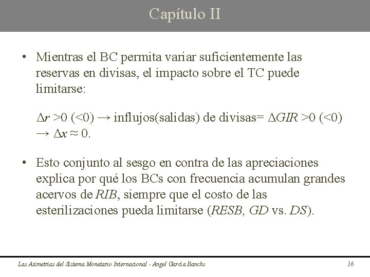 Capítulo II • Mientras el BC permita variar suficientemente las reservas en divisas, el