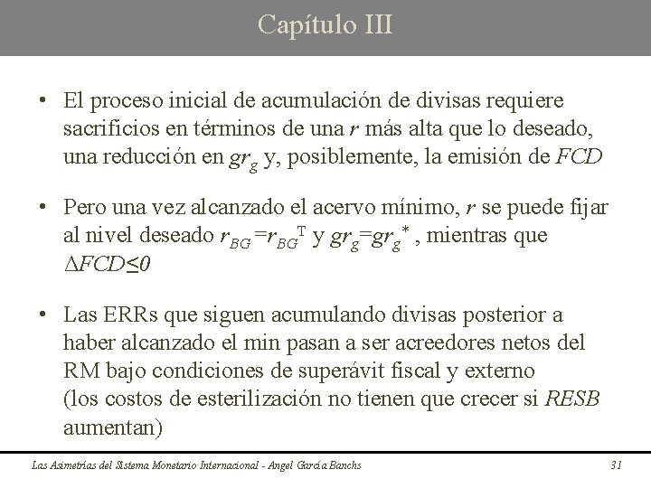 Capítulo III • El proceso inicial de acumulación de divisas requiere sacrificios en términos
