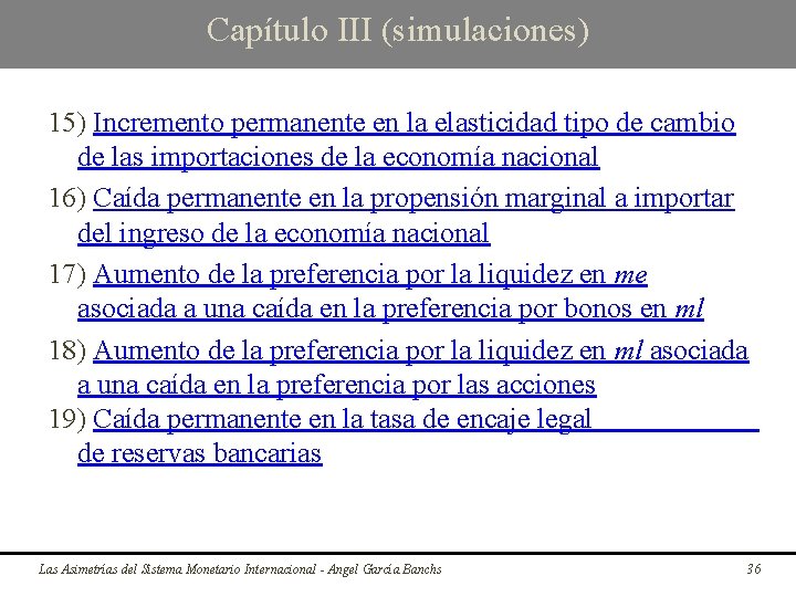 Capítulo III (simulaciones) 15) Incremento permanente en la elasticidad tipo de cambio de las