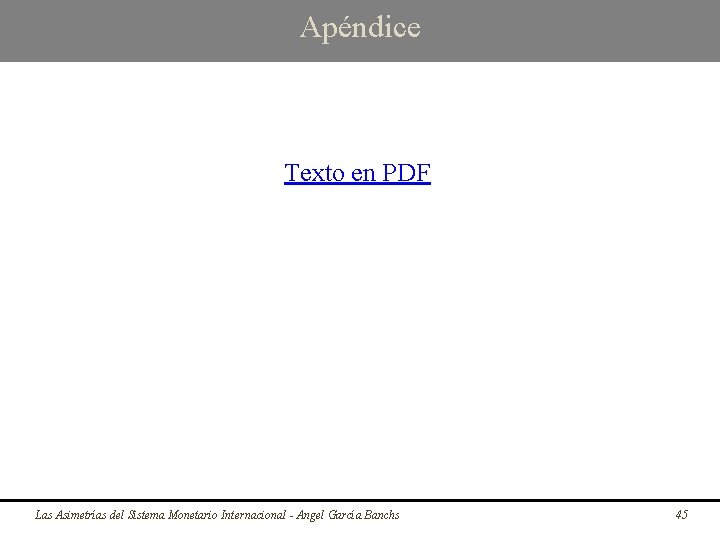 Apéndice Texto en PDF Las Asimetrías del Sistema Monetario Internacional - Angel García Banchs