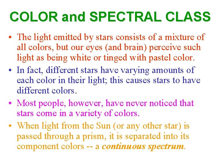 COLOR and SPECTRAL CLASS • The light emitted by stars consists of a mixture