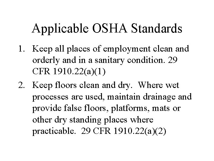 Applicable OSHA Standards 1. Keep all places of employment clean and orderly and in