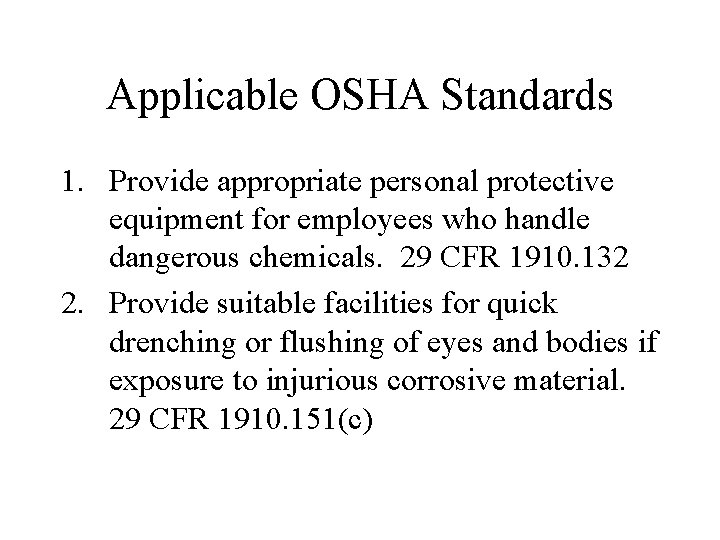 Applicable OSHA Standards 1. Provide appropriate personal protective equipment for employees who handle dangerous