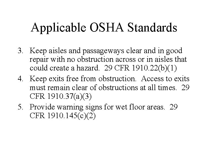Applicable OSHA Standards 3. Keep aisles and passageways clear and in good repair with