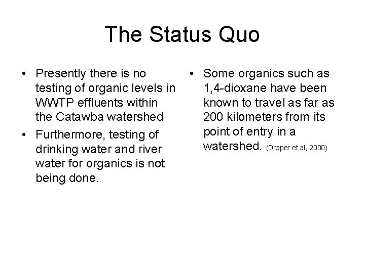 The Status Quo • Presently there is no testing of organic levels in WWTP