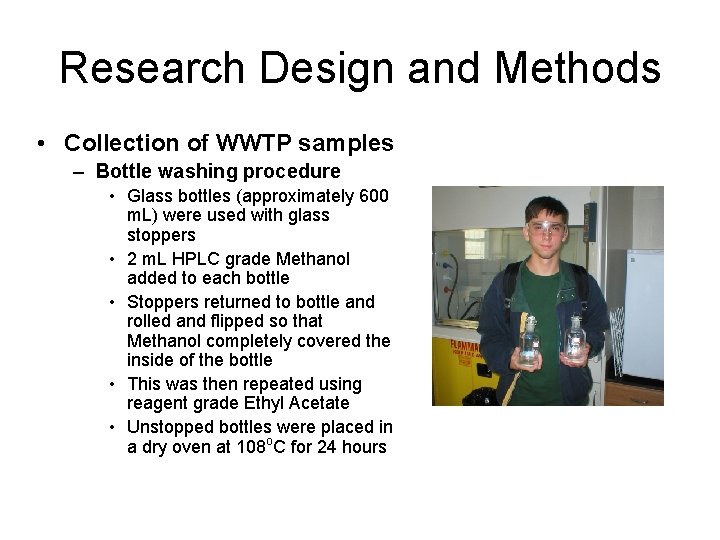 Research Design and Methods • Collection of WWTP samples – Bottle washing procedure •