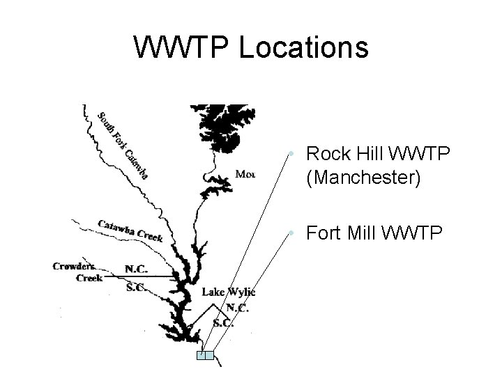 WWTP Locations • Rock Hill WWTP (Manchester) • Fort Mill WWTP 