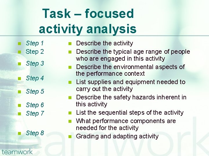 Task – focused activity analysis n Step 1 Step 2 n Step 3 n