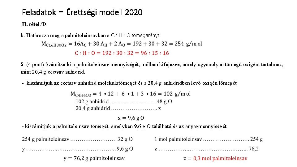 Feladatok - Érettségi modell 2020 II. tétel /D b. Határozza meg a palmitoleinsavban a