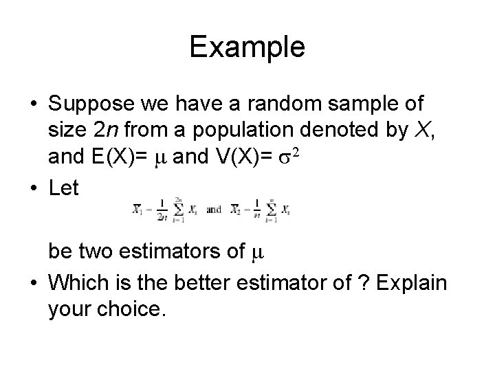 Example • Suppose we have a random sample of size 2 n from a