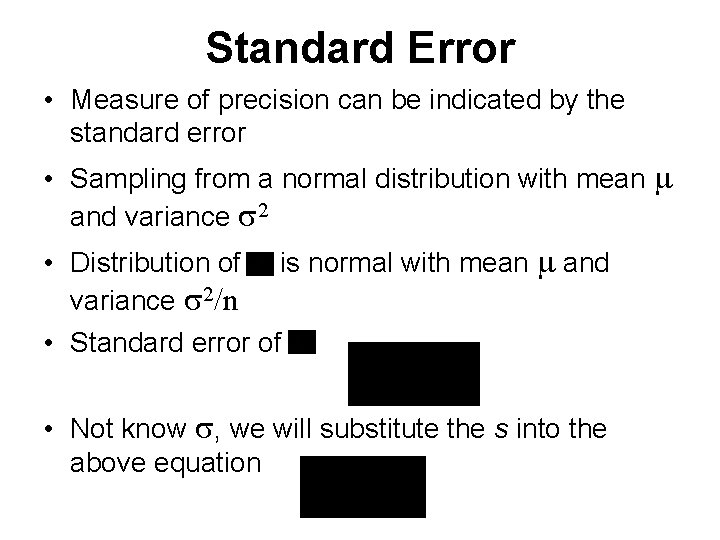 Standard Error • Measure of precision can be indicated by the standard error •