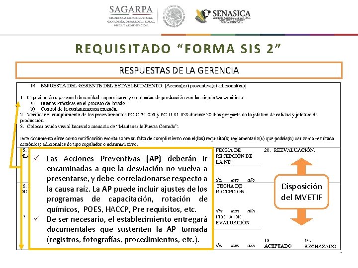 REQUISITADO “FORMA SIS 2” RESPUESTAS DE LA GERENCIA ü Las Acciones Preventivas (AP) deberán