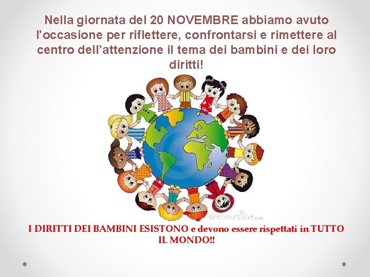 Nella giornata del 20 NOVEMBRE abbiamo avuto l’occasione per riflettere, confrontarsi e rimettere al