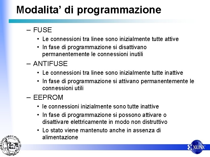 Modalita’ di programmazione – FUSE • Le connessioni tra linee sono inizialmente tutte attive