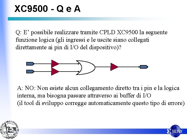 XC 9500 - Q e A Q: E’ possibile realizzare tramite CPLD XC 9500