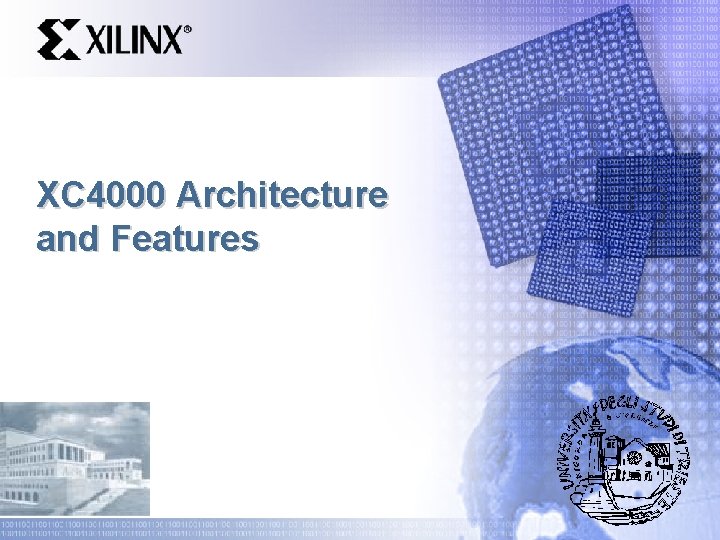 XC 4000 Architecture and Features 