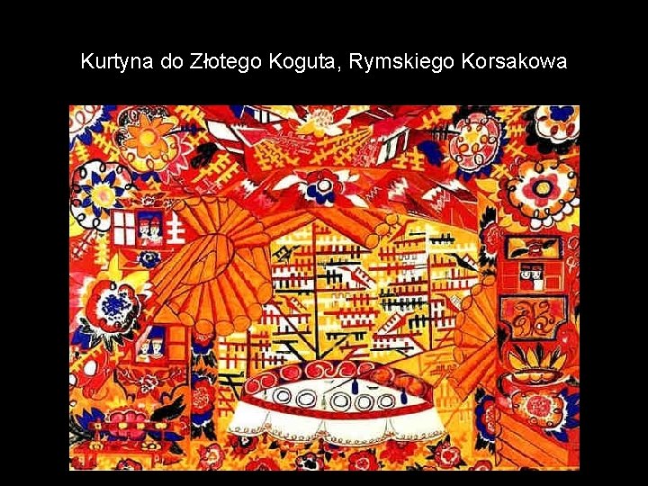 Kurtyna do Złotego Koguta, Rymskiego Korsakowa 