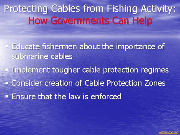 Protecting Cables from Fishing Activity: How Governments Can Help § Educate fishermen about the