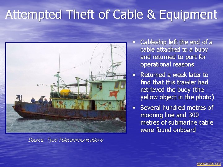 Attempted Theft of Cable & Equipment § Cableship left the end of a cable