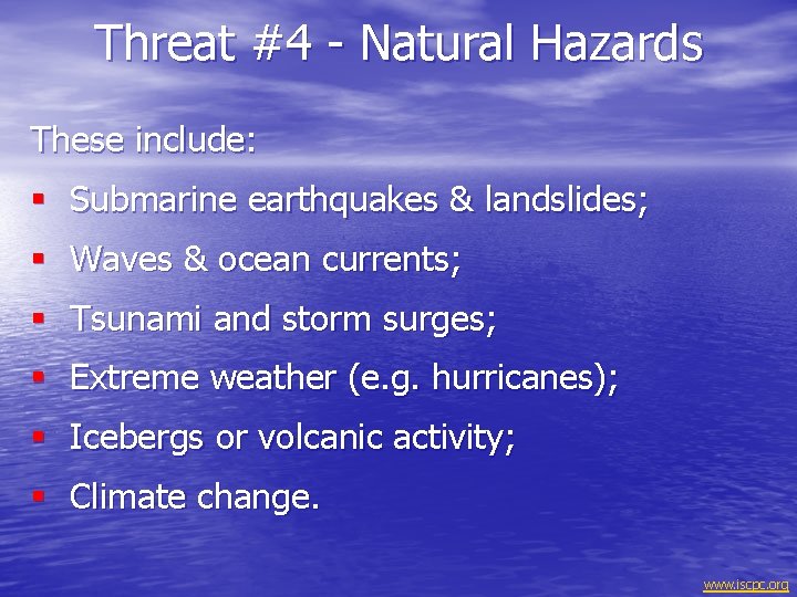 Threat #4 - Natural Hazards These include: § Submarine earthquakes & landslides; § Waves