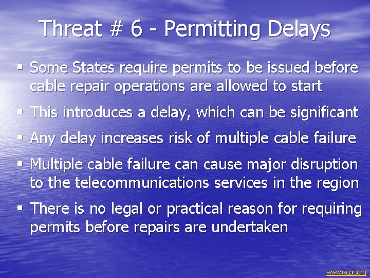 Threat # 6 - Permitting Delays § Some States require permits to be issued