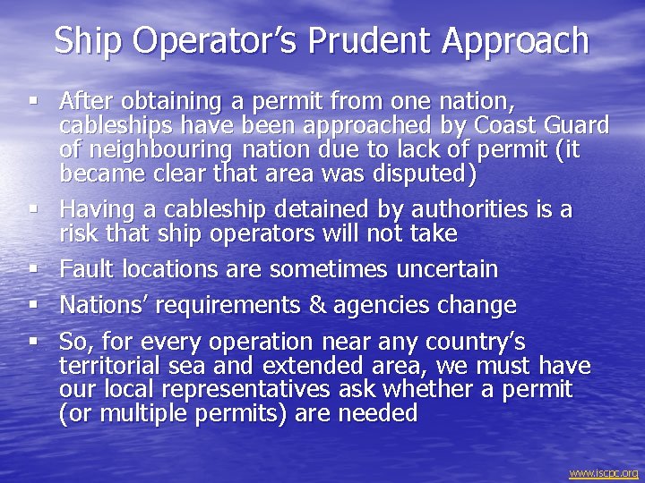 Ship Operator’s Prudent Approach § After obtaining a permit from one nation, cableships have