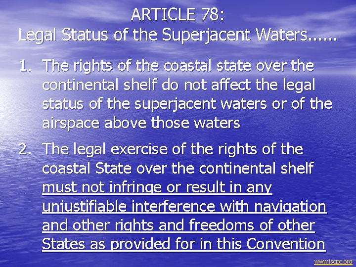 ARTICLE 78: Legal Status of the Superjacent Waters. . . 1. The rights of