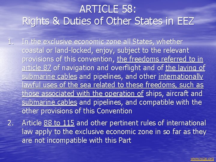ARTICLE 58: Rights & Duties of Other States in EEZ 1. In the exclusive