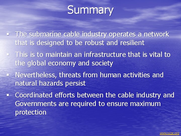 Summary § The submarine cable industry operates a network that is designed to be