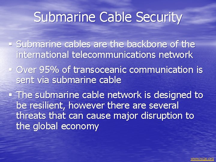 Submarine Cable Security § Submarine cables are the backbone of the international telecommunications network