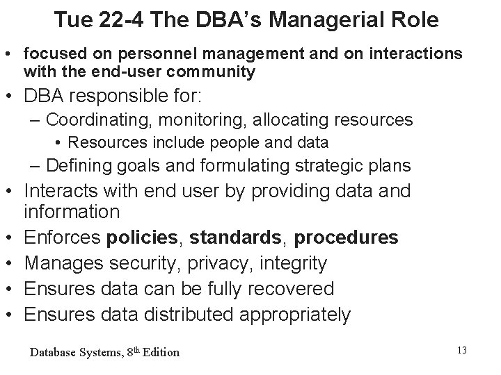 Tue 22 -4 The DBA’s Managerial Role • focused on personnel management and on