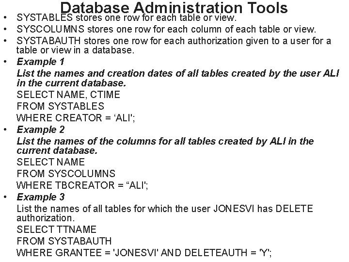 Database Administration Tools • SYSTABLES stores one row for each table or view. •