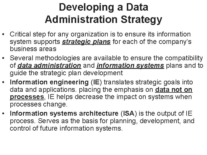 Developing a Data Administration Strategy • Critical step for any organization is to ensure