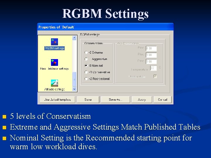 RGBM Settings n n n 5 levels of Conservatism Extreme and Aggressive Settings Match