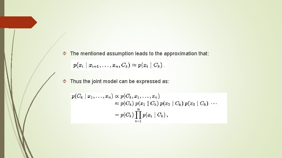  The mentioned assumption leads to the approximation that: Thus the joint model can