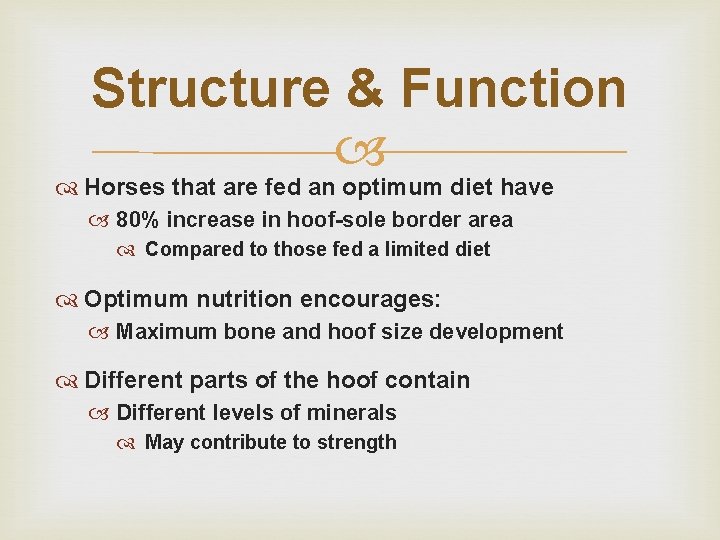 Structure & Function Horses that are fed an optimum diet have 80% increase in Structure & Function Horses that are fed an optimum diet have 80% increase in
