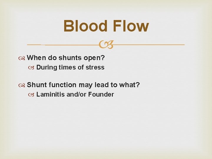 Blood Flow When do shunts open? During times of stress Shunt function may lead Blood Flow When do shunts open? During times of stress Shunt function may lead